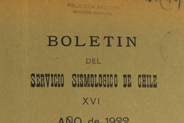 Boletín del Servicio Sismológico de Chile: XVI, 1922