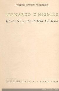 Bernardo O'Higgins : el padre de la patria chilena