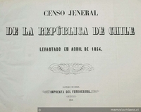 Censo jeneral de la República de Chile: levantado en abril de 1854