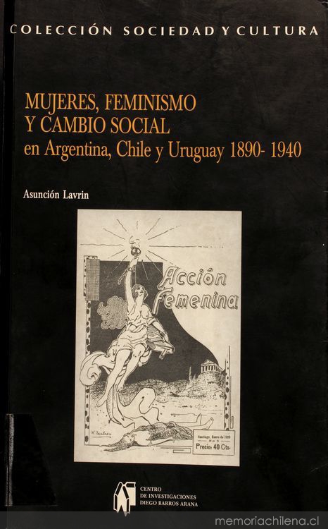 Mujeres, feminismo y cambio social en Argentina, Chile y Uruguay 1890-1940