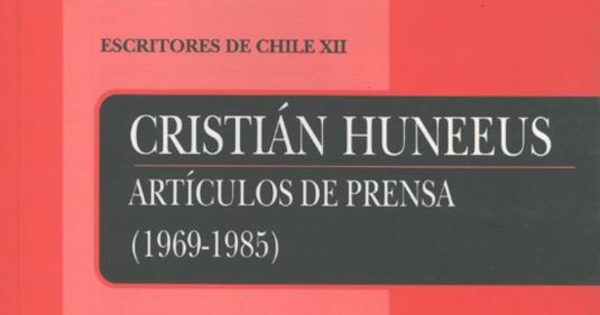 Cristián Huneeus : artículos de prensa (1969-1985)