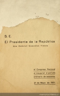 Mensaje de S.E. el Presidente de la República don Gabriel González Videla : al Congreso Nacional al inaugurar el período ordinario de sesiones