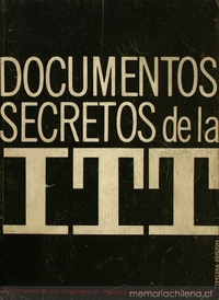 Documentos secretos de la I.T.T.: fotocopias de los originales en inglés y su traducción al castellano