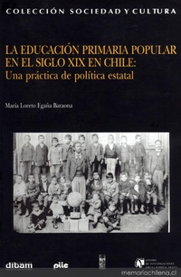 La educación primaria popular en el siglo XIX en Chile : una práctica de política estatal