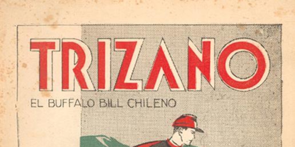 Trizano : el Búffalo Bill chileno : precursor del Cuerpo de Carabineros de Chile