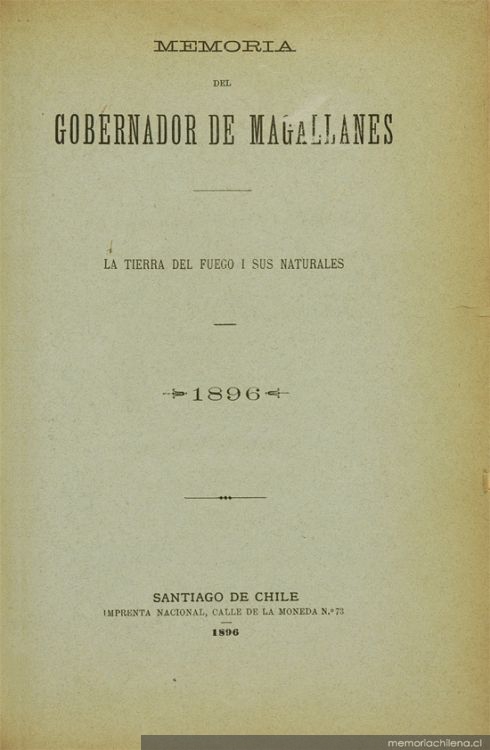 Memoria del Gobernador de Magallanes : la tierra del fuego i sus naturales