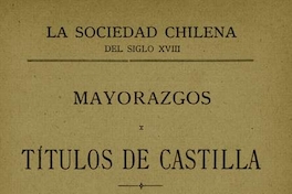 Mayorazgos i Títulos de Castilla : memoria histórica presentada a la Universidad de Chile ...