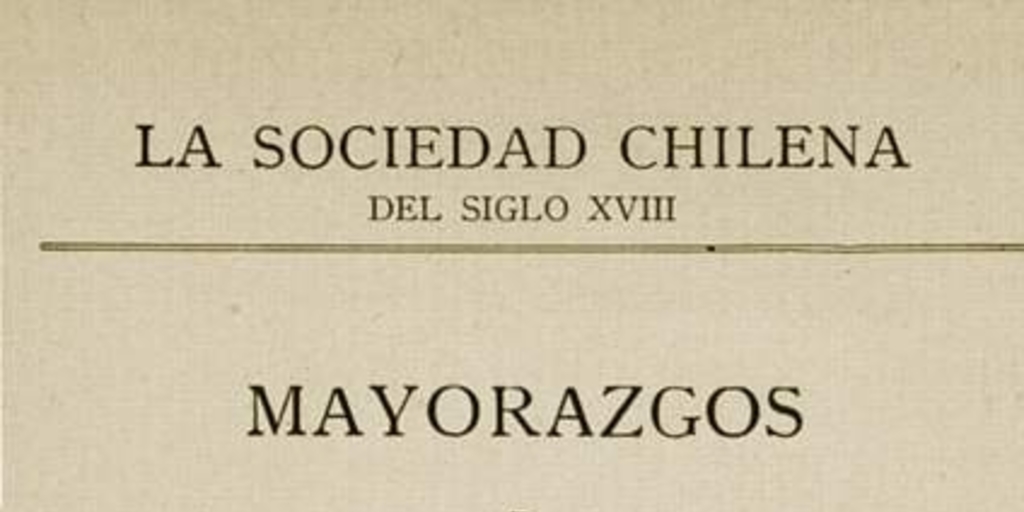 Mayorazgos i Títulos de Castilla : memoria histórica presentada a la Universidad de Chile ...