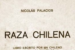 Raza chilena : libro escrito por un chileno y para los chilenos