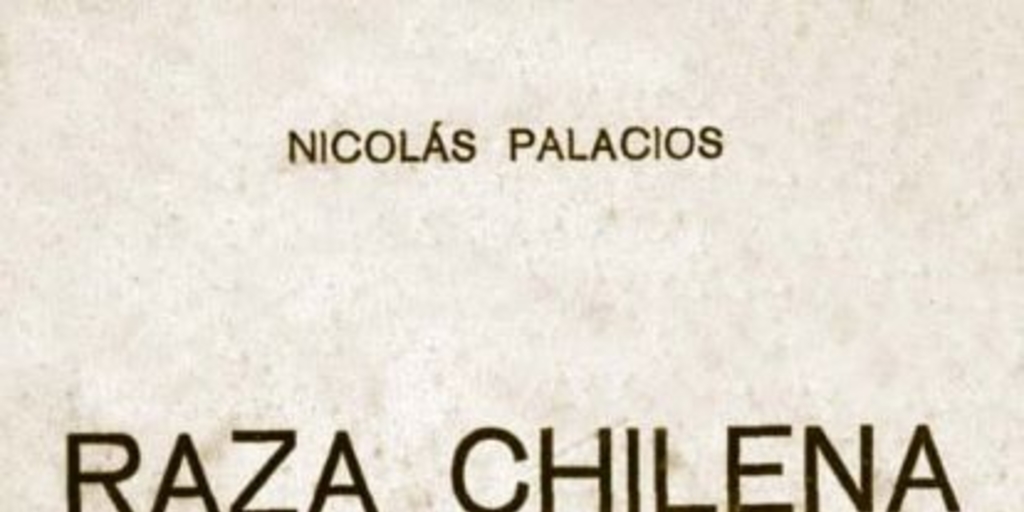 Raza chilena : libro escrito por un chileno y para los chilenos