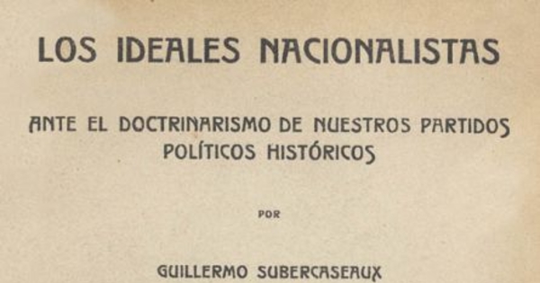 Los ideales nacionalistas ante el doctrinarismo de nuestros partidos políticos históricos