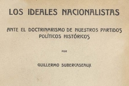 Los ideales nacionalistas ante el doctrinarismo de nuestros partidos políticos históricos