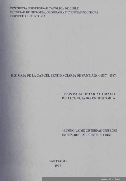 Historia de la cárcel Penitenciaría de Santiago : 1847-1887