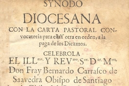 Synodo diocesana : con la carta pastoral convocatoria para ella y otra en orden a la paga de los diezmos