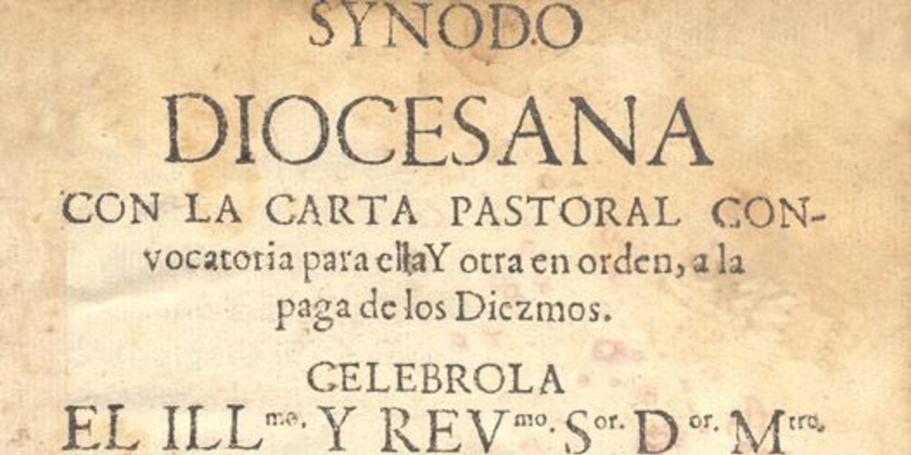 Synodo diocesana : con la carta pastoral convocatoria para ella y otra en orden a la paga de los diezmos