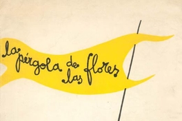 El Teatro de Ensayo de la Universidad Católica presenta "La Pergola de las flores" : comedia musical en dos actos divididos en ocho cuadros : [programa]