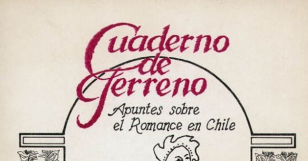 Cuaderno de terreno : apuntes sobre el romance en Chile