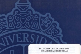 Economía chilena 1810-1995 : estadísticas históricas