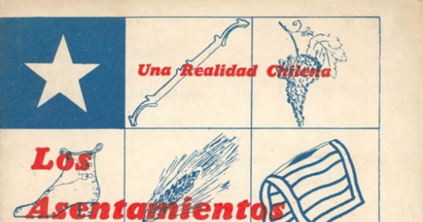 Los Asentamientos de la reforma agraria : una realidad chilena