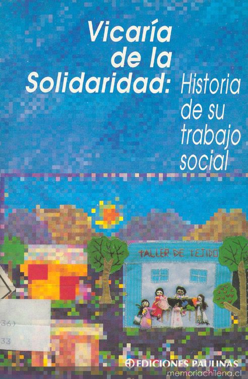 Vicaría de la Solidaridad : historia de su trabajo social
