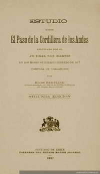 Estudio sobre el Paso de la Cordillera de los Andes efectuado por el general San Martín en los meses de enero y febrero de 1817 (campaña de Chacabuco)