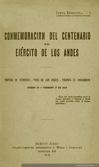 Conmemoración del centenario del ejército de los Andes : partida de Mendoza - Paso de los Andes - Triunfo de Chacabuco (enero 19 - Febrero 12 de 1817)