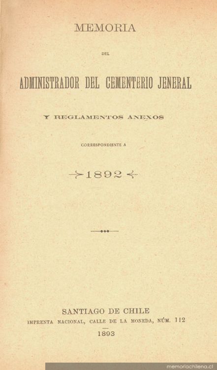 Memoria del administrador del Cementerio Jeneral y, reglamentos anexos correspondiente a 1892