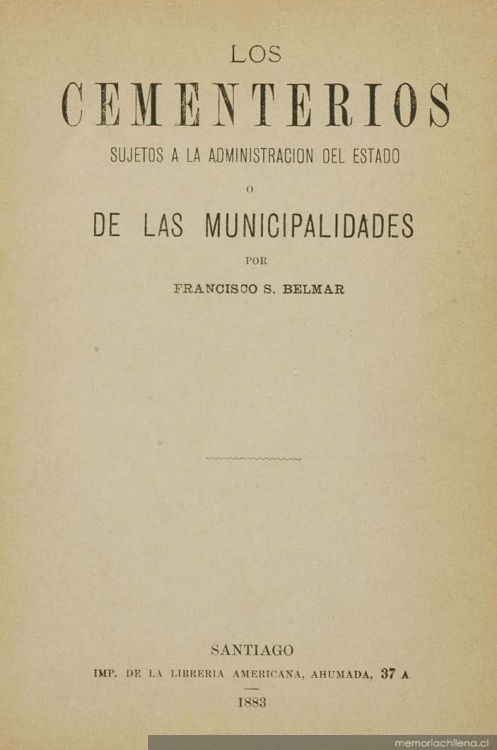 Los cementerios sujetos a la administración del Estado o de las Municipalidades