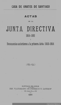 Actas de la junta directiva 1854-1891 y documentos anteriores a la primera Acta : 1852-1854