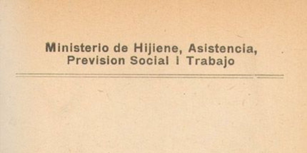 Recopilación oficial de Leyes i Decretos relacionados con el Ministerio de Hijiene, Asistencia, Previsión Social i Trabajo