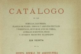 Catálogo de las semillas, legumbres, plantas de flores, árboles y arbustos frutales y forestales, huevos de aves de corral en venta en la Quinta Normal de Agricultura