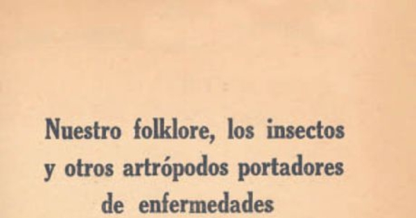 Nuestro folklore, los insectos y otros artrópodos portadores de enfermedades