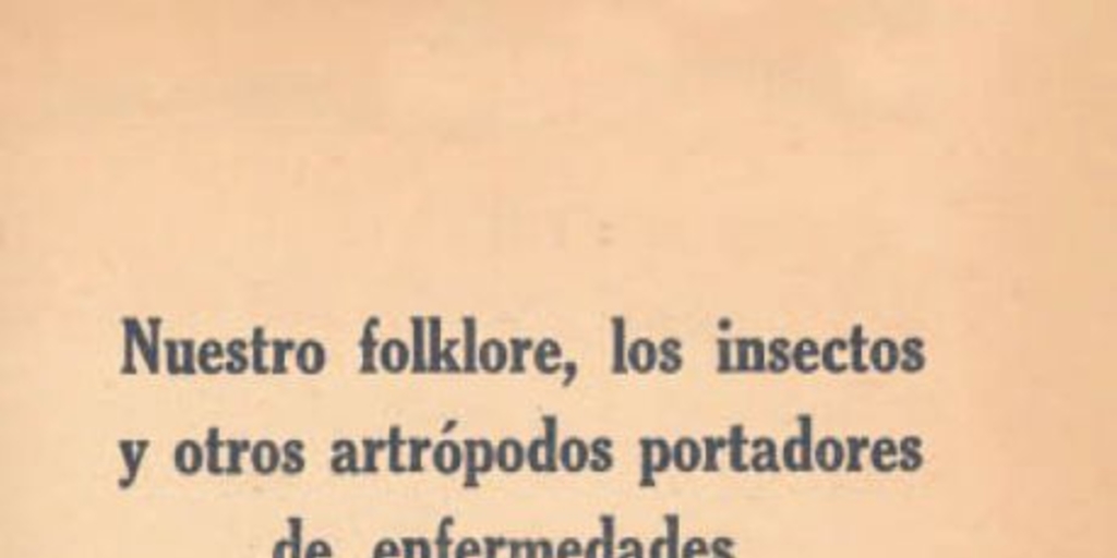 Nuestro folklore, los insectos y otros artrópodos portadores de enfermedades