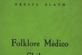 Folklore médico chileno : (antropología y salud)