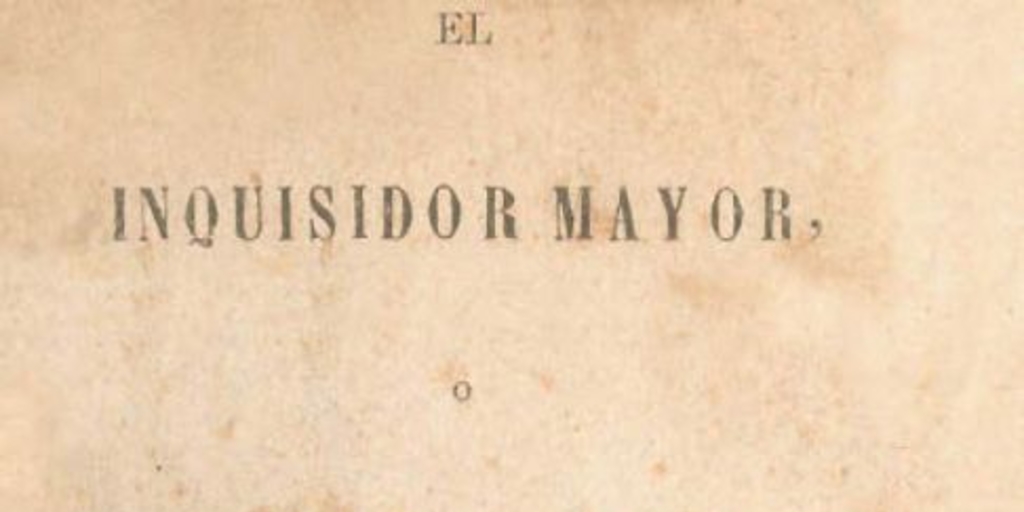 El inquisidor mayor, o historia de unos amores