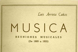 Música : reuniones musicales : de 1889 a 1933 : índice alfabético de autores, de ejecutantes profesionales y aficionados y de asistentes