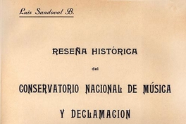 Reseña histórica del Conservatorio Nacional de Música y Declamación : 1849 á 1911