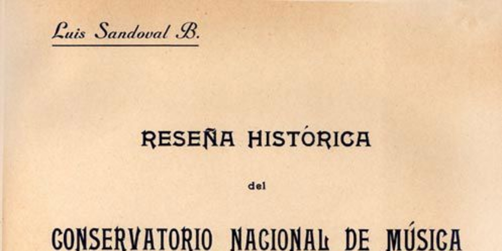 Reseña histórica del Conservatorio Nacional de Música y Declamación : 1849 á 1911
