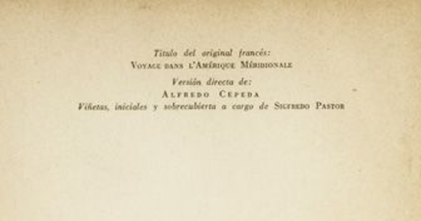 Viaje a la América Meridional : Brasil, República del Uruguay, República Argentina, La Patagonia, República de Chile, República de Bolivia, República del Perú : realizado de 1826 a 1833