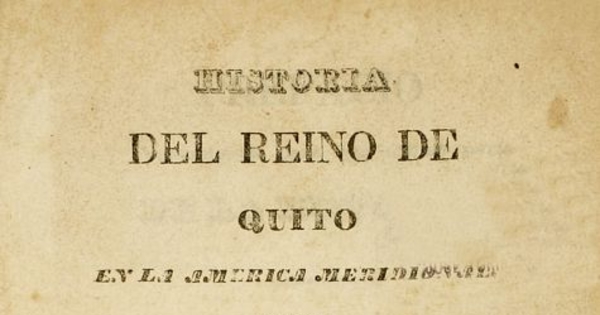 Historia del Reino de Quito : en la América meridional