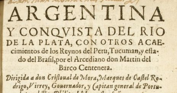 Argentina y conquista del Río de La Plata, con otros acaecimientos de los reynos del Perú, Tucumán y Estado del Brasil