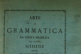 Arte de grammatica da lingua brazilica da nacão Kiriri