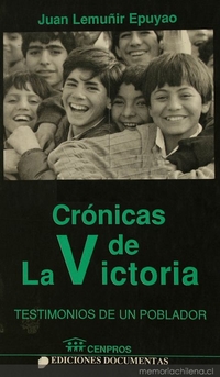 Crónicas de La Victoria : testimonio de un poblador