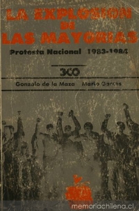 La explosión de las mayorias : protesta nacional 1983-1984