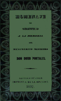 Homenaje de gratitud a la memoria del benemérito Ministro Don Diego Portales (1837)