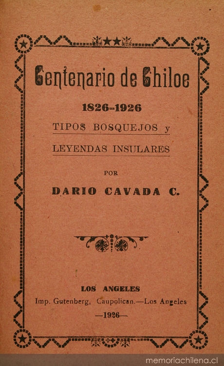 Centenario de Chiloé: 1826-1926: tipos, bosquejos y leyendas insulares