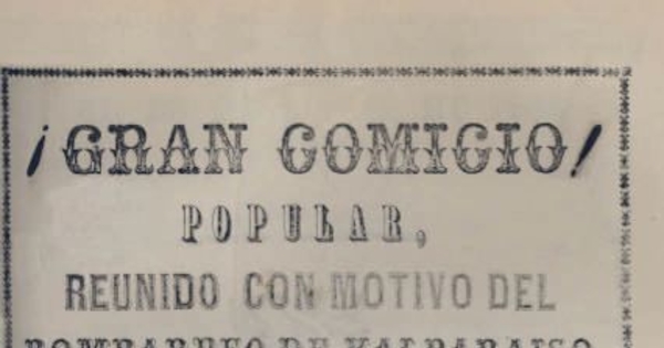 Gran comicio popular reunido con motivo del bombardeo de Valparaíso en la ciudad de Potosí a 23 de abril de 1866