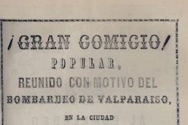 Gran comicio popular reunido con motivo del bombardeo de Valparaíso en la ciudad de Potosí a 23 de abril de 1866