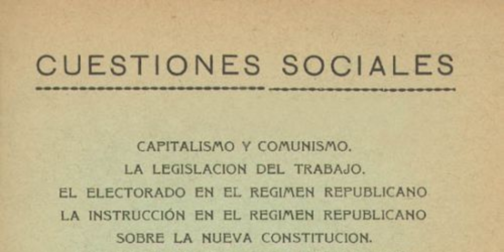 Cuestiones sociales : capitalismo y comunismo ; La legislación del trabajo ; El electorado en el régimen republicano ; La institución ; Lo que la ciencia social entiende por régimen parlamentario ; El divorcio