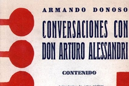 Conversaciones con don Arturo Alessandri : anotaciones para una biografía